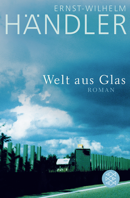 Buchcover von Welt aus Glas: Roman von Ernst-Wilhelm Händler