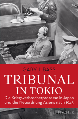 Buchcover von Tribunal in Tokio: Die Kriegsverbrecherprozesse in Japan und die Neuordnung Asiens nach 1945 von Gary J. Bass