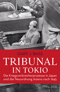Buchcover von Tribunal in Tokio: Die Kriegsverbrecherprozesse in Japan und die Neuordnung Asiens nach 1945 von Gary J. Bass