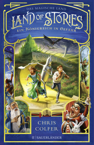 Buchcover von Land of Stories: Das magische Land – Ein Königreich in Gefahr