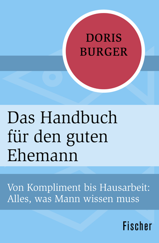 Buchcover von Das Handbuch für den guten Ehemann: Von Kompliment bis Hausarbeit: Alles, was Mann wissen muss