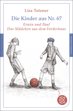 Buchcover von The Children from No. 67 - Erwin and Paul / The Girl from the Front House (vol. 1): Erwin und Paul - Die Geschichte einer Freundschaft /Das Mädchen aus dem Vorderhaus von Lisa Tetzner