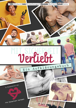Buchcover von Safely in Love: Ein Aufklärungsbuch von Hannah Lutz, Felix Bürkel, Lena Ellenberger, Alexander Holler