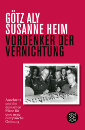 Buchcover von Vordenker der Vernichtung: Auschwitz und die deutschen Pläne für eine neue europäische Ordnung von Götz Aly, Susanne Heim
