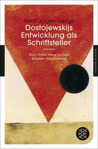Buchcover von Dostojewskijs Entwicklung als Schriftsteller: Vom ›Toten Haus‹ zu den ›Brüdern Karamasow‹