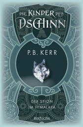 Buchcover von Die Kinder des Dschinn: Der Spion im Himalaya von P. B. Kerr