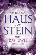 Buchcover von Das Haus vom Stein: Das Juwel - Eine Story von Amy Ewing
