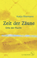 Buchcover von Zeit der Zäune: Orte der Flucht von Katja Riemann