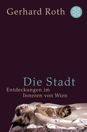 Buchcover von Die Stadt: Entdeckungen im Inneren von Wien von Gerhard Roth