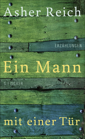 Buchcover von Ein Mann mit einer Tür: Erzählungen von Asher Reich