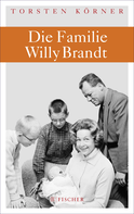 Buchcover von Die Familie Willy Brandt von Torsten Körner
