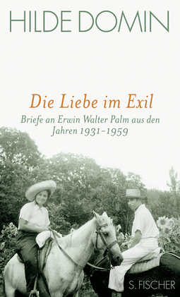 Buchcover von Die Liebe im Exil: Briefe an Erwin Walter Palm aus den Jahren 1931-1959 von Hilde Domin