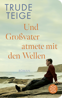 Buchcover von Und Großvater atmete mit den Wellen: Roman von Trude Teige