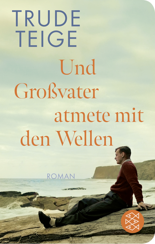 Buchcover von Und Großvater atmete mit den Wellen: Roman