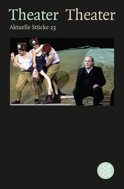 Buchcover von Theater Theater 23: Aktuelle Stücke 23 von Mike Bartlett, Nuran David Calis, Beate Faßnacht, Lukas Hammerstein, Lothar Kittstein, Tony Kushner, Gerhard Meister, Falk Richter, Kathrin Röggla, Sarah Ruhl, Paul Wiersbinski