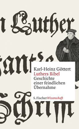 Buchcover von Luthers Bibel: Geschichte einer feindlichen Übernahme von Karl-Heinz Göttert