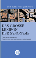 Buchcover von Das große Lexikon der Synonyme: Über 28.000 Stichwörter Über 300.000 sinn- und sachverwandte Begriffe von Erich Bulitta, Hildegard Bulitta
