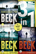 Buchcover von Hundstage für Beck / Eiszeit für Beck / Dämmerung für Beck - Drei Krimis in einem Band von Tom Voss