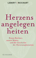 Buchcover von Herzensangelegenheiten: Bruno Reichart, unsere Mutter und die Geschichte der Herztransplantation von Andreas Lebert, Stephan Lebert, Bruno Reichart, Elke Reichart