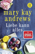 Buchcover von Liebe kann alles: Roman von Mary Kay Andrews