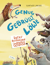 Buchcover von Genug gebrüllt, Löwe – jetzt bestimmen wir von Günther Jakobs