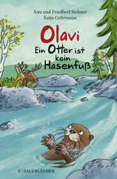 Buchcover von Olavi – Ein Otter ist kein Hasenfuß von Anu Stohner, Friedbert Stohner