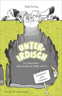 Buchcover von Unterirdisch. Ein Comicroman – selbst erlebt von Stoffel und Ca. Garantiert ohne Einhörner von Steffi Freitag