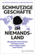 Buchcover von Schmutzige Geschäfte im Niemandsland: Wie globale Unternehmen und Superreiche unsere Regierungen austricksen von Atossa Araxia Abrahamian