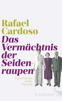 Buchcover von Das Vermächtnis der Seidenraupen: Geschichte einer Familie von Rafael Cardoso