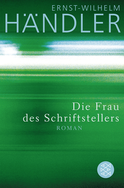 Buchcover von Die Frau des Schriftstellers: Roman von Ernst-Wilhelm Händler