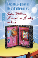 Buchcover von Prinz William, Maximilian Minsky und ich von Holly-Jane Rahlens