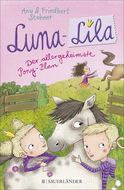 Buchcover von Luna-Lila: Der allergeheimste Pony-Plan von Anu Stohner, Friedbert Stohner