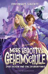 Buchcover von Miss Hegottys Geheimschule – Zwei Hexen und ein Zauberfunke von Dominique Valente