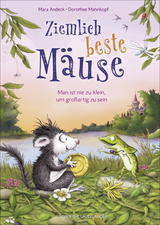 Buchcover von Ziemlich beste Mäuse – Man ist nie zu klein, um großartig zu sein von Dorothee Mahnkopf