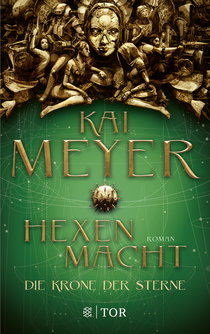 Buchcover von Die Krone der Sterne: Hexenmacht von Kai Meyer