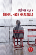 Buchcover von Einmal noch Marseille: Roman von Björn Kern