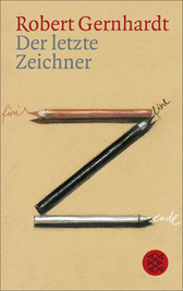 Buchcover von Der letzte Zeichner: Aufsätze zu Kunst und Karikatur von Robert Gernhardt