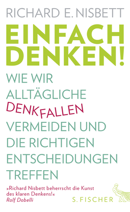 Buchcover von Einfach denken!: Wie wir alltägliche Denkfallen vermeiden und die richtigen Entscheidungen treffen von Richard E. Nisbett