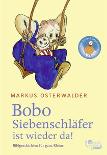 Buchcover von Bobo Siebenschläfer ist wieder da: Bildgeschichten für ganz Kleine von Markus Osterwalder