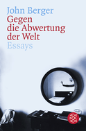 Buchcover von Gegen die Abwertung der Welt: Essays von John Berger