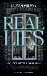 Buchcover von Real Lies : Geklickt. Geteilt. Verraten. von Lauren Wilson