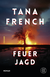 Buchcover von Feuerjagd: Roman von Tana French