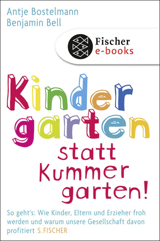 Buchcover von Kindergarten statt Kummergarten!: So geht's: Wie Kinder, Eltern und Erzieher froh werden und warum unsere Gesellschaft davon profitiert