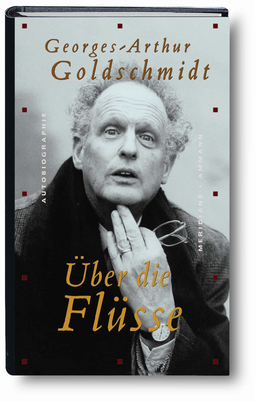 Buchcover von Über die Flüsse: Autobiographie von Georges-Arthur Goldschmidt