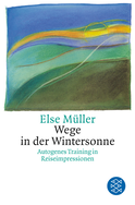 Buchcover von Wege in der Wintersonne: Autogenes Training in Reiseimpressionen von Else Müller