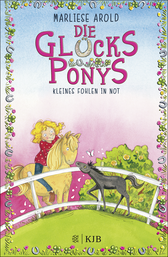 Buchcover von Die Glücksponys – Kleines Fohlen in Not von Marliese Arold