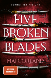 Buchcover von Five Broken Blades: Verrat ist Pflicht von Mai Corland