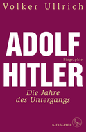 Buchcover von Adolf Hitler: Die Jahre des Untergangs 1939-1945 Biographie von Volker Ullrich