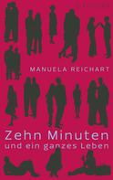 Buchcover von Zehn Minuten und ein ganzes Leben von Manuela Reichart