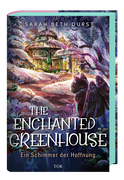 Buchcover von The Enchanted Greenhouse: Ein Schimmer der Hoffnung von Sarah Beth Durst